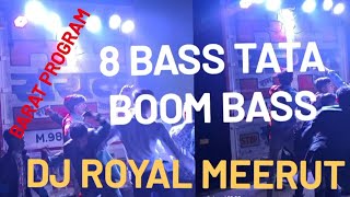 ||DJ ROYAL MEERUT||8 BASS PROGRAM||BARAT PROGRAM MEERUT||