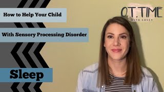 How to Help Your Child with Sensory Processing Disorder SLEEP