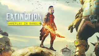 EXTINCTION - Gameplay (Bangla)