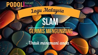 SLAM "GERIMIS MENGUNDANG" POP MALAYSIA (Lirik)