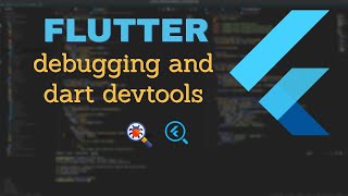 Flutter - Part 5 - Debugging and Using Dart DevTools with VSCode