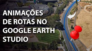 Google Earth Studio tutorial | Rotas em Mapas