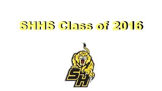 SHHS Class of 2016 Senior Slideshow