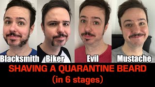 Shaving A Quarantine Beard (in 6 stages)