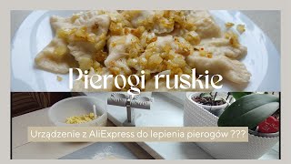 Pyszne PIEROGI RUSKIE i TEST maszynki z AliExpress. Jak zrobić ciasto i farsz na pierogi KrokpoKroku