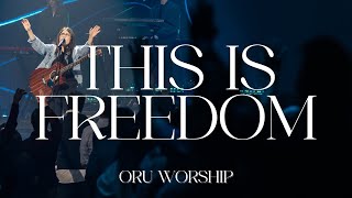 This is Freedom by ORU Worship | 2022-