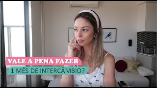 A verdade sobre intercâmbio de 1 mês.