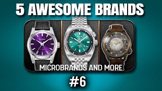 5 microbrand watches to (re)discover Part 6  - Presentation and opinions