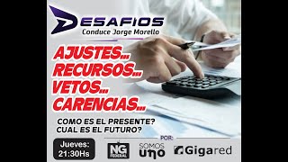 DESAFIOS - AJUSTES... RECURSOS... VETOS... CARENCIAS... - 19 09 22