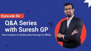 Data Analytics and Relationship Strategy | Q & A series with Suresh GP | Episode 64