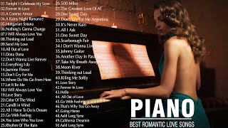 Beautiful Piano Love Songs - Best Old Romantic Love Songs Collection - Relaxing Music Of All Time