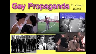 Gay Propaganda (11 short films) & behind-the-scenes "the making of"