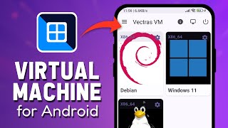 New Virtual Machine App for Android: Run Windows and Linux on Your Android Phone