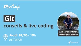 Git : conseils et live coding (Meetup)