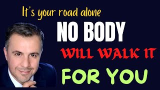 It’s your road alone, no body will walk it for you. @TheMinistryofMiracles