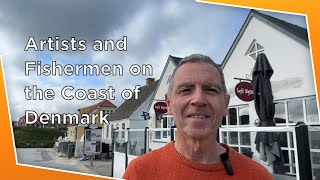 Artists and Fishermen on the Coast of Denmark (Wanderlust Reflections, Episode 16)