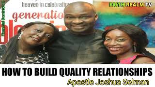 HOW TO BUILD QUALITY RELATIONSHIPS _ APOSTLE JOSHUA SELMAN 2014