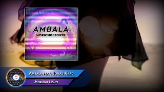 Ambala feat. Jonas Krag  –  Morning Lights