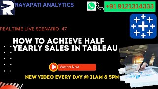 Learn How to achieve Half Yearly Sales for every year | Learn Tableau | Tableau Real-Time Scenario |