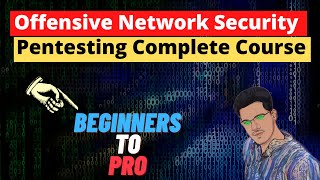 Offensive Network Security Testing For Beginners | Complete Network Penetration Testing Course