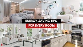 Easy Ways to Save Energy in Every Room of Your House!