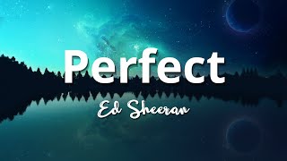 Ed Sheeran - Perfect (Lyrics)