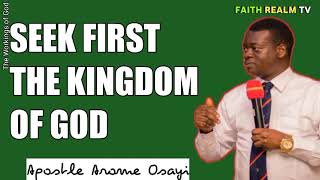 SEEK YE FIRST THE KINGDOM OF GOD _ APOSTLE AROME OSAYI