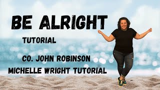 Be alright line dance tutorial Improver choreography by John Robinson