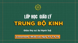 [LIVE] Kinh Trung Bộ  MN60. Kinh Không gì chuyển hướng(2) (18/09/2024)