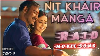 Nit khair manga song (lyrical) | Raid |Ajay Devgan | Ileana D'Cruz #rahatfatehalikhan | Rahat fateh