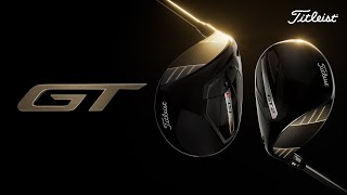 Titleist GT | A New Class Of Drivers