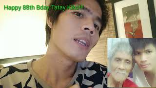 Happy 88th Bday Tatay Kiko!!!