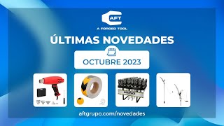 💥​🛠👉 Últimas Novedades de AFT Grupo - OCTUBRE