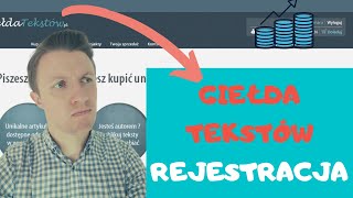 Giełda tekstów: rejestracja i pierwsze kroki. Zacznij zarabiać online na copywritingu!