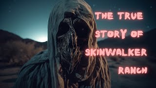 The TRUE Story of Skinwalker Ranch: America's Most Haunted and Unexplained Phenomena!