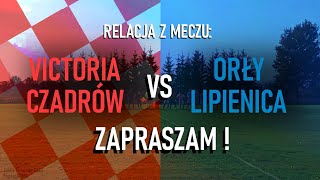 VICTORIA CZADRÓW - ORŁY LIPIENICA