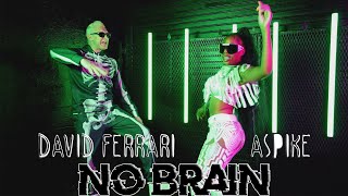 David Ferrari x ASpike - NO BRAIN (Official Video)