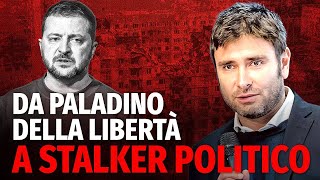 Zelensky: da paladino della libertà a “stalker” politico