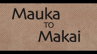 "Mauka to Makai" Sustain Hawaii's Coastlines.