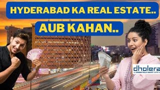 Hyderabad Ka Real Estate…. Aub kahan…