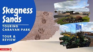 Skegness Sands Touring Site | CAMC affiliated | Tour & Review | March 2023