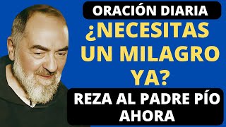 ¿Necesitas un Milagro Ya? Reza esta Poderosa Oración al Padre Pío AHORA.