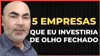 5 EMPRESAS QUE EU INVESTIRIA PARA LONGO PRAZO - POR PETERSON SIQUEIRA