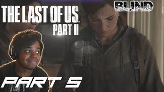 LOOKING FOR LEAH | The Last Of Us 2 [BLIND] Walkthrough / Gameplay - Part 5