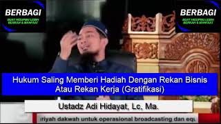 Hukum Saling Memberi Hadiah Dengan Rekan Bisnis Atau Rekan Kerja - Gratifikasi - Ustadz Adi Hidayat