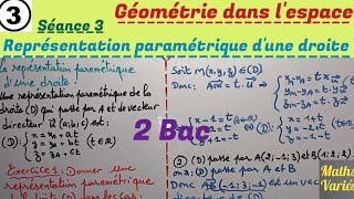 Géométrie dans l'espace. séance 3. 2 Bac sciences. Représentation paramétrique d'une droite