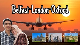 Perjalanan Panjang Northern Ireland, London dan Oxford