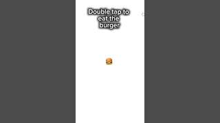 Double tap to eat the burger #funny