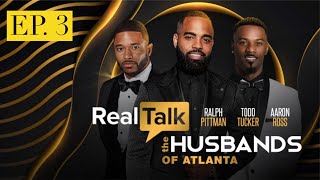 Real Talk Real Husbands Ep. 3