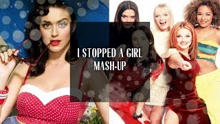 I Stopped A Girl: Katy Perry x Spice Girls [Mash-Up]